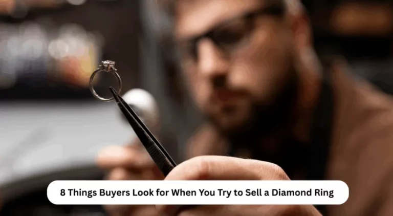 8 Things Buyers Look for When You Try to Sell a Diamond Ring 